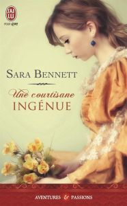 Une courtisane ingénue - Bennett Sara - Clarens Elizabeth