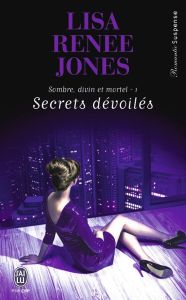 Sombre, divin et mortel Tome 1 : Secrets dévoilés - Jones Lisa Renee - Del Cotto Sylvie