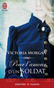Pour l'amour d'un soldat - Morgan Victoria - Busnel Anne