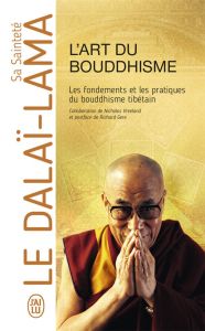 L'art du bouddhisme. Pratiquer la sagesse au quotidien - DALAI-LAMA (XIV) [T