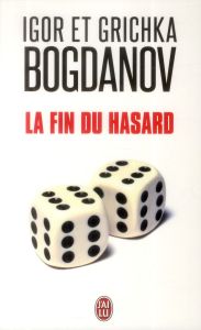 La fin du hasard - Bogdanov Igor - Bogdanov Grichka