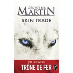 Skin Trade - Martin George R. R. - Houesnard Annaïg