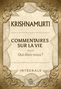 Commentaires sur la vie. Intégrale - Krishnamurti Jiddu - Giroux Roger - Tisserand Nico