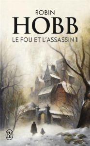 Le Fou et l'Assassin Tome 1 - Hobb Robin - Mousnier-Lompré Arnaud