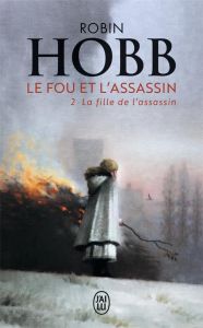Le Fou et l'Assassin Tome 2 : La fille de l'assassin - Hobb Robin - Mousnier-Lompré Arnaud