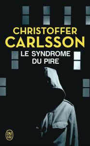Le syndrôme du pire - Carlsson Christoffer - Bruy Carine