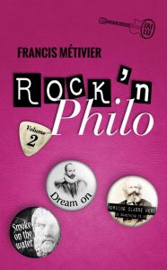 Rock'n philo. Volume 2 - Métivier Francis