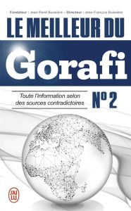 Le meilleur du Gorafi N°2. Toute l'information selon des sources contradictoires - Buissière Jean-François