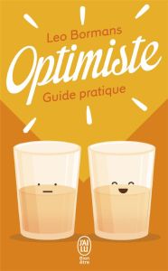 Optimiste. Guide pratique pour voir la vie du bon côté - Bormans Leo - Paiement Normand