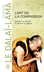 L'art de la compassion - DALAI-LAMA (XIV) [T