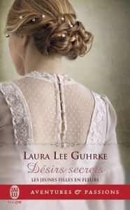 Jeunes filles en fleurs Tome 3 : Désirs secrets - Guhrke Laura Lee - Berthet Catherine