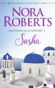 Les Etoiles de la Fortune : Sasha - Roberts Nora - Goacolou Anaïs