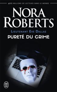 Lieutenant Eve Dallas Tome 15 : Pureté du crime - Roberts Nora - Dalle Sophie