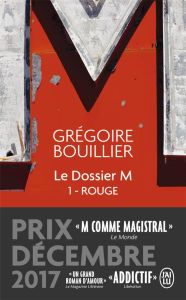 Le Dossier M Tome 1 : Rouge (le monde) - Bouillier Grégoire
