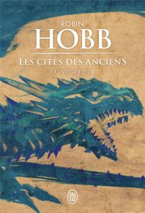 Les Cités des Anciens Intégrale 2 - Hobb Robin - Mousnier-Lompré Arnaud
