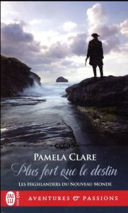 Les Highlanders du Nouveau Monde Tome 3 : Plus fort que le destin - Clare Pamela - Osborne Dany