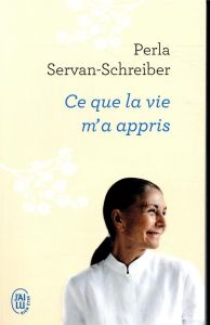 Ce que la vie m'a appris - Servan-Schreiber Perla