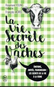 La vie secrète des vaches - Young Rosamund - Porte Sabine - Morel François