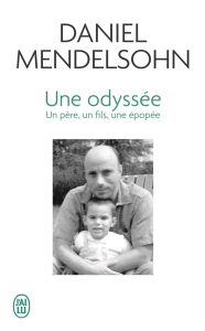 Une Odyssée. Un père, un fils, une épopée - Mendelsohn Daniel - Meyer Clotilde - Taudière Isab