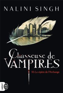 Chasseuse de vampires Tome 10 : La vipère de l'Archange - Singh Nalini - Béguerie Basile