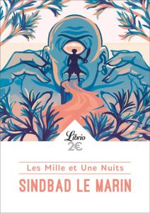 Les Mille et Une Nuits : Sindbad le marin - ANONYME