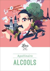 Alcools - Apollinaire Guillaume