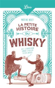 La petite histoire du whisky - Nouet Martine