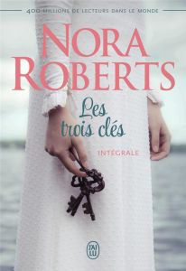 Les trois clés Intégrale - Roberts Nora - Guinard Julie