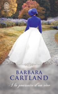 A la poursuite d'un rêve - Cartland Barbara - Tranchart Marie-Noëlle