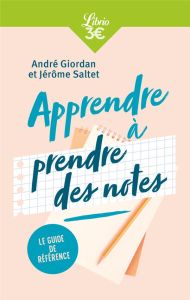 Apprendre à prendre des notes - Giordan André - Saltet Jérôme