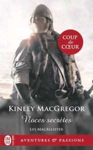 Les MacAllister Tome 1 : Noces secrètes - MacGregor Kinley - Mougins Astrid