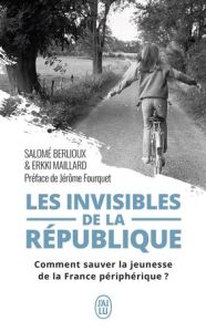Les invisibles de la République - Berlioux Salomé - Maillard Erkki - Fourquet Jérôme