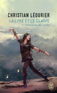 La lyre et le glaive Tome 2 : Danseuse de corde - Léourier Christian