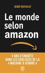 Le monde selon Amazon - Berthelot Benoît