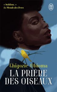 La prière des oiseaux - Obioma Chigozie - Chauvin Serge