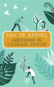 Abécédaire de l’écologie joyeuse - Kermel Eric de - Servigne Pablo