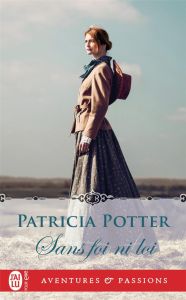 Sans foi ni loi - Potter Patricia - Benita Paul
