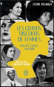 Les grands discours de femmes qui ont changé l'histoire - Delavaux Céline - Taubira Christiane
