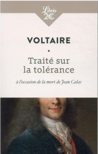 Traité sur la tolérance à l'occasion de la mort de Jean Calas - VOLTAIRE