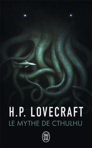 Le mythe de cthulhu - Lovecraft H. P.