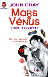 Mars et Vénus sous la couette - Gray John - Lavédrine Anne