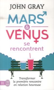 Mars et Vénus se rencontrent - Gray John - Lavédrine Anne