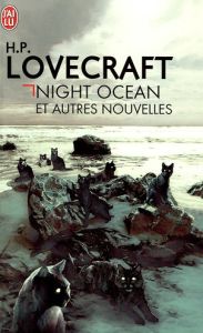 Night Ocean. Et autres nouvelles - Lovecraft Howard Phillips - Mourlon Jean-Paul