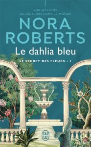 Le secret des fleurs/01/Le dahlia bleu - Roberts Nora