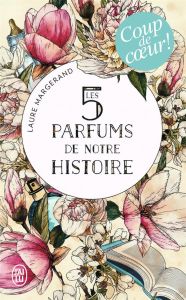 Les 5 parfums de notre histoire - Margerand Laure