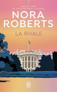La rivale - Roberts Nora - Pierre Béatrice