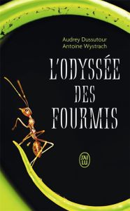 L'odyssée des fourmis - Dussutour Audrey - Wystrach Antoine - Vidard Mathi