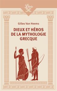 Dieux et héros de la mythologie grecque - Van Heems Gilles