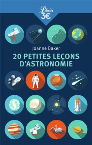 20 petites leçons d'astronomie - Baker Joanne - Bambaggi Julien
