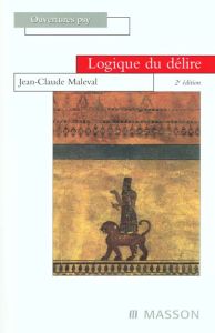 Logique du délire. 2ème édition - Maleval Jean-Claude